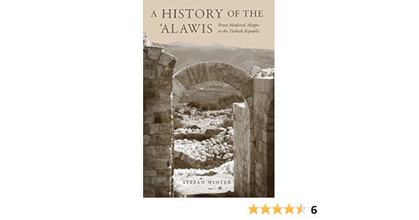 A History Of The Alawis From Medieval Aleppo To The Turkish Republic Kindle Edition By Winter Stefan Religion Spirituality Kindle Ebooks Amazon Com