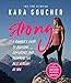 Strong: A Runner's Guide to Boosting Confidence and Becoming the Best Version of You by Kara Goucher, Blue Star Press