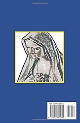 The Holy Rosary: The Prayers, the Lauretan Litanies