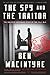 The Spy and the Traitor: The Greatest Espionage Story of the Cold War - Book by Ben Macintyre