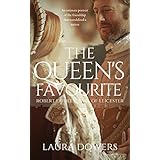 The Queen's Favourite: Robert Dudley, Earl of Leicester (The Tudor Court Book 1)