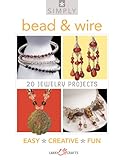 Simply Bead & Wire: 20 Jewelry Projects (Simply Pamphlet) by