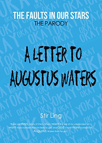 The Fault in Our Stars the Parody 1: A Letter to Augustus Waters