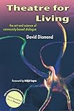 Theatre For Living: The Art and Science of Community-Based Dialogue