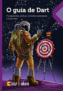 Livro O guia de Dart: Fundamentos, prática, conceitos avançados e tudo mais