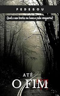 Livro Até o Fim: Qual o seu limite na busca pela vingança?