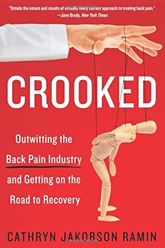 Download Crooked: Outwitting the Back Pain Industry and Getting on the Road to Recovery PDF