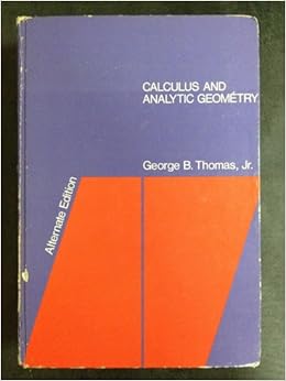 Calculus and Analytic Geometry: George B. Thomas ...