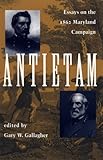 Front cover for the book Antietam: Essays on the 1862 Maryland Campaign by Gary W. Gallagher