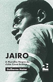 Livro Jairo: A Muralha Negra do clube coxa-branca