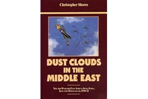 Dust Clouds in the Middle East: Air War for East Africa, Iraq, Syria, Iran and Madagascar, 1940-42