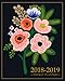 2018-2019 Academic Planner Weekly And Monthly: Calendar Schedule Organizer and Journal Notebook With Inspirational Quotes And Floral Bouquet Lettering Cover (August 2018 through July 2019) by Pretty Simple Planners