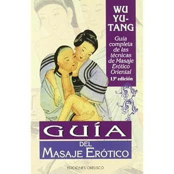 Guia del masaje erotico (SALUD Y SEXUALIDAD) Guia del masaje erotico (SALUD Y SEXUALIDAD)