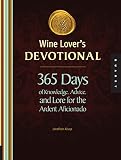 Wine Lover's Devotional: 365 Days of Knowledge, Advice, and Lore for the Ardent Aficionado by Jonathon Alsop