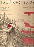 Quebec 1626 : un comptoir au bord du saint-laurent by 