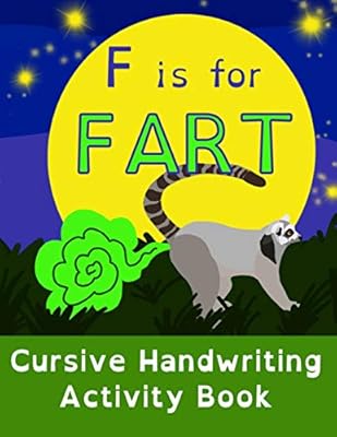 F Is For Fart Cursive Handwriting Activity Book Learning Cursive Is Fun With This Hilarious Activity Book By Heitsch J Amazon Ae
