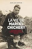 La Vie de Marcel Chichery Resistant Poitevin by 