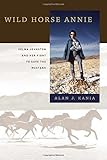Wild Horse Annie And The Last Of The Mustangs The Life Of