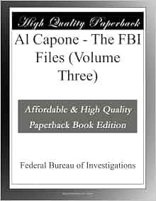 Al Capone The Fbi Files Volume Three Federal Bureau