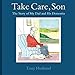 Take Care, Son: The Story of My Dad and his Dementia by