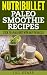 Nutribullet Paleo Smoothie Recipes: Stick to a Paleo Diet with Half the Hassle by Jill Sears