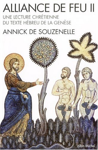 Alliance de feu : Tome 2, Une lecture chrétienne du texte hébreu de la Genèse by Annick de Souzenelle