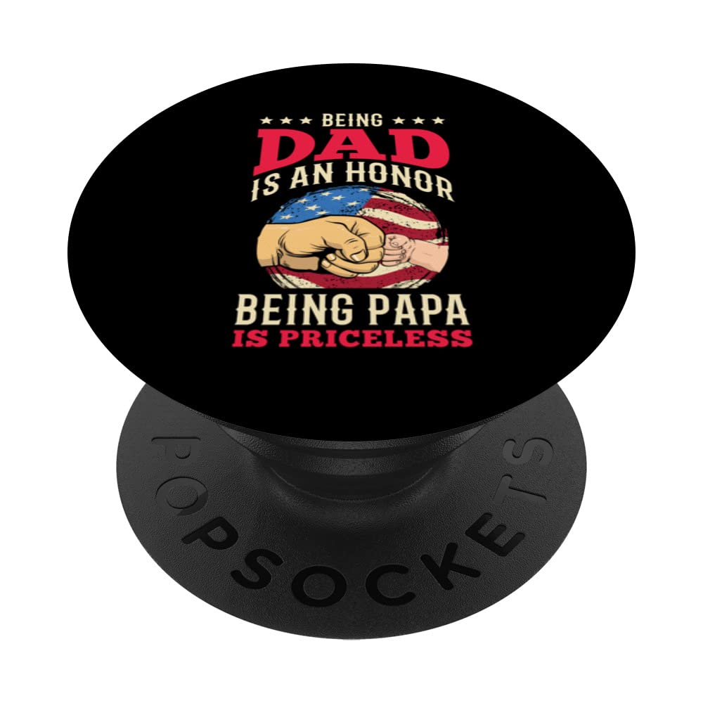 Being Dad Is An Honor Being Papa Is Priceless Dads PopSockets Swappable PopGrip