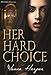 Her Hard Choice: A Dark Thriller