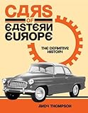 Cars of Eastern Europe by Thompson, Andy. (Haynes Publishing,2011) [Hardcover]