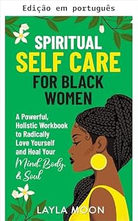 Livro Autocuidado espiritual para mulheres negras (Autocuidado para mulheres negras Livro 3)