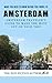 What You Need to Know Before You Travel to Amsterdam: Amsterdam Traveler's Guide to Make the Most Out of Your Trip by The Non Fiction Author