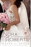 Happy Ever After (Bride Quartet, Book 4) by Nora Roberts (2010-11-02)