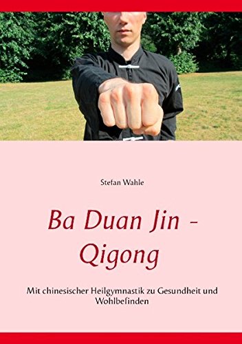Ba Duan Jin - Qigong (German Edition)