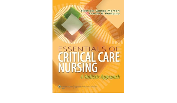 Essentials Of Critical Care Nursing Lww Nclex Rn 10 000 Prepu A Holistic Approach 9781469816326 Medicine Health Science Books Amazon Com