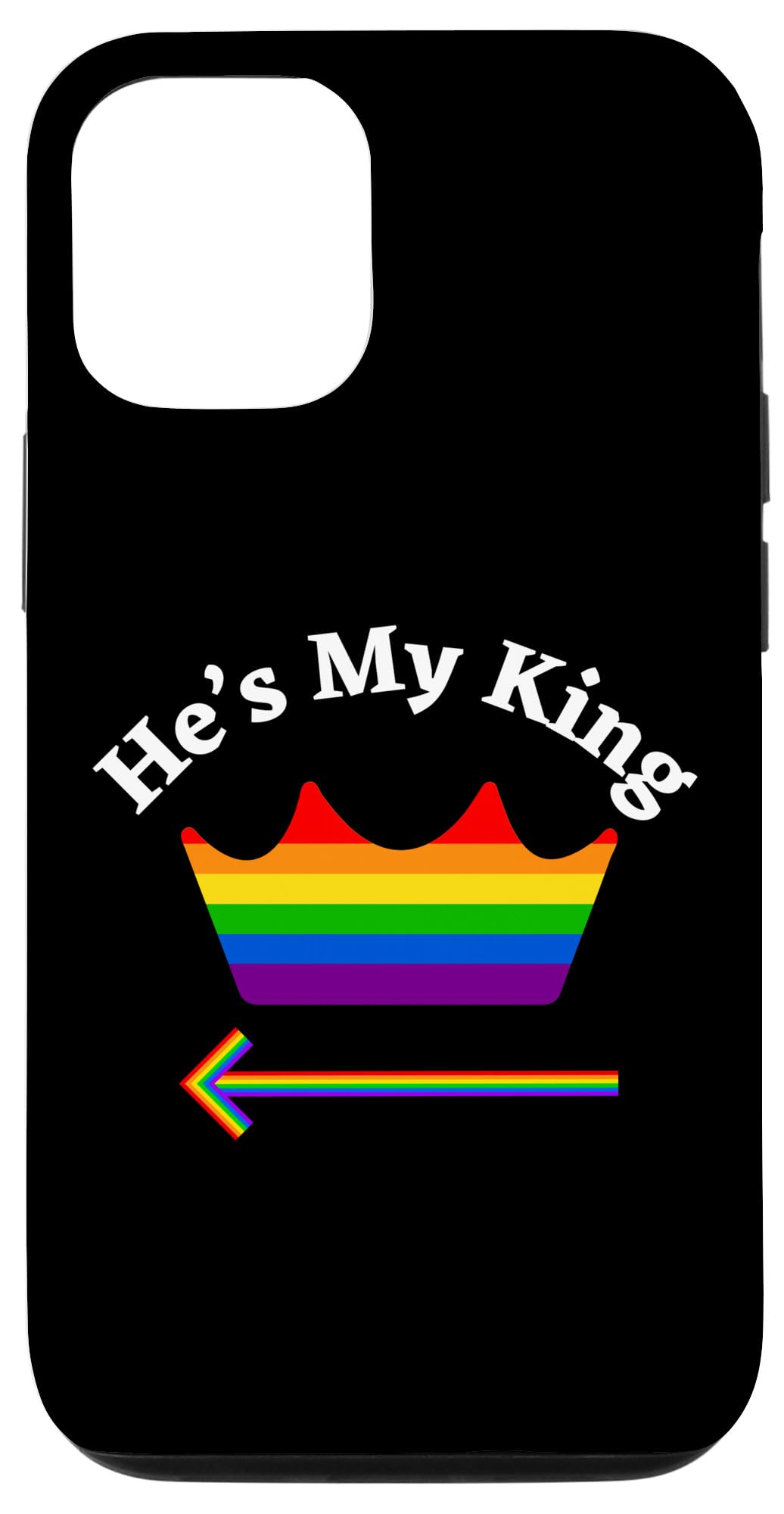 iPhone 13 Pro LGBTQ Inspirational Love Gay Pride Men Rainbow He's My King Case