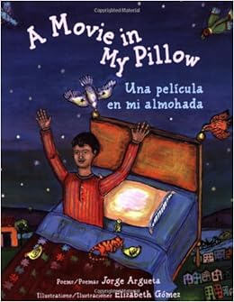 A Movie In My Pillow Una Pelicula En Mi Almohada Jorge Argueta