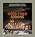 Wood-Fired Cooking: Techniques and Recipes for the Grill, Backyard Oven, Fireplace, and Campfire primary