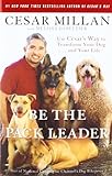"Be the Pack Leader Use Cesar's Way to Transform Your Dog . . . and Your Life" av Cesar Millan