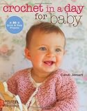 Crochet in a Day for Baby by Candi Jensen