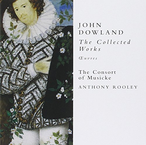 Dowland - The Collected Works / The Consort of Musicke, Rooley
