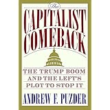 The Capitalist Comeback: The Trump Boom and the Left's Plot to Stop It