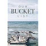 Our Bucket List: A Creative and Inspirational Journal for Ideas and Adventures for Couples
