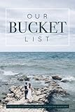 Our Bucket List: A Creative and Inspirational Journal for Ideas and Adventures for Couples