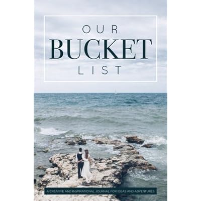Our Bucket List: A Creative and Inspirational Journal for Ideas and Adventures for Couples