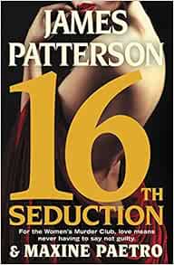 Amazon Com 16th Seduction Women S Murder Club 16 9780316274036 Patterson James Books