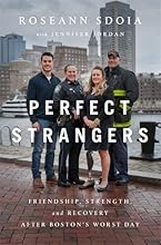 Perfect Strangers: Friendship, Strength, and Recovery After Boston’s Worst Day