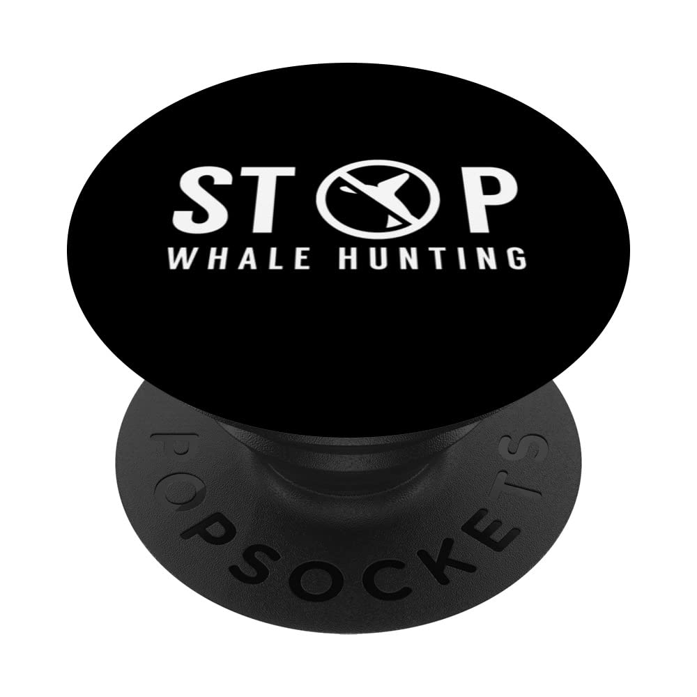 Stop whale hunting Rescue Whaling Whaler Awareness PopSockets Swappable PopGrip