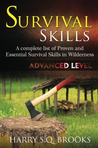 Survival Skills: A complete list of proven and essential survival skills in wilderness (Volume 2)
