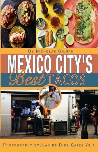 Mexico City's Best Tacos by Nicholas Gilman