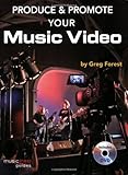 Produce and Promote Your Music Video: Music Pro Guides (Hal Leonard Music Pro Guides) by 